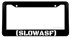 Slow As F JDM Drifting Racing Euro Low Funny Joke License Plate Frame