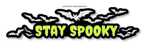 Stay Spooky Horror Vampire Sci Fi Funny Joke Bats Vinyl Sticker Decal 6"