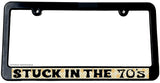 Stuck In The 70's Retro Funny Joke Car Truck Auto Slim License Plate Frame - OwnTheAvenue