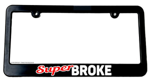 Super Broke Funny Joke JDM Drifting Racing Slim License Plate Frame - OwnTheAvenue