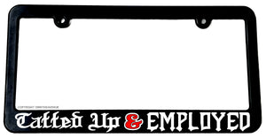 Tatted Up & Employed Funny Joke Tattooed Car Truck License Plate Frame