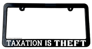 Taxation Is Theft Government Tax Taxes Funny Car Truck Slim License Plate Frame - OwnTheAvenue