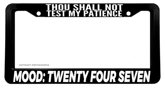 Thou Shall Not Test Me Funny Joke Humor Model 2 License Plate Frame