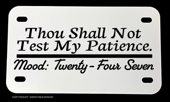 Thou Shall Not Test Me Funny Joke Humor Motorcycle Metal License Plate
