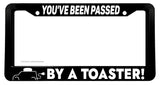 You've Been Passed By a Toaster! Funny Joke License Plate Frame - OwnTheAvenue