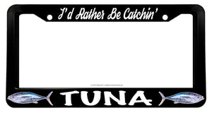 I'd Rather Be Catchin' Tuna Fish Fishing License Plate Frame - OwnTheAvenue