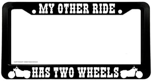 My Other Ride Has Two Wheels Bikers Car License Plate Frame