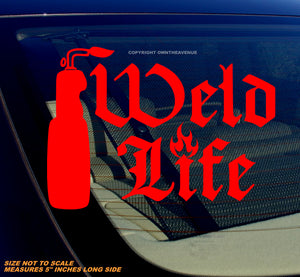 Weld Life Welding Fabricator Viny Sticker Decal 5" Red - Model V6849 - OwnTheAvenue