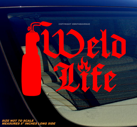 Weld Life Welding Fabricator Viny Sticker Decal 5