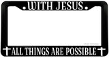 With Jesus All Things Are Possible Cross Auto License Plate Frame - OwnTheAvenue