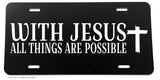 With Jesus All Things Are Possible Christian Cross License Plate Cover - OwnTheAvenue