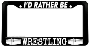 I'd Rather Be Wrestling Car Truck Auto License Plate Frame