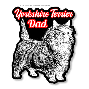 Yorkshire Terrier Dad Dog Puppy Pet For Car Truck Laptop Vinyl Sticker Decal