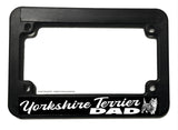 Yorkshire Terrier Dad Puppy Dog Motorcycle License Plate Frame