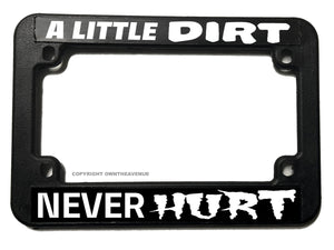 A Little Dirt Funny Joke Dirt Bike Off Road License Plate Frame