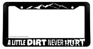 A Little Dirt Funny Joke Off Road Lifted Truck 4x4 License Plate Frame