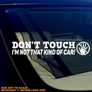 Don't Touch Not That Kind of Car Funny Joke Window Bumper Vinyl Decal 7"