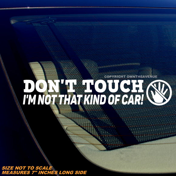 Don't Touch Not That Kind of Car Funny Joke Window Bumper Vinyl Decal 7