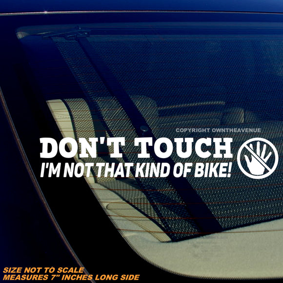 Don't Touch Not That Kind of Bike Funny Joke Motorcycle Vinyl Decal 7