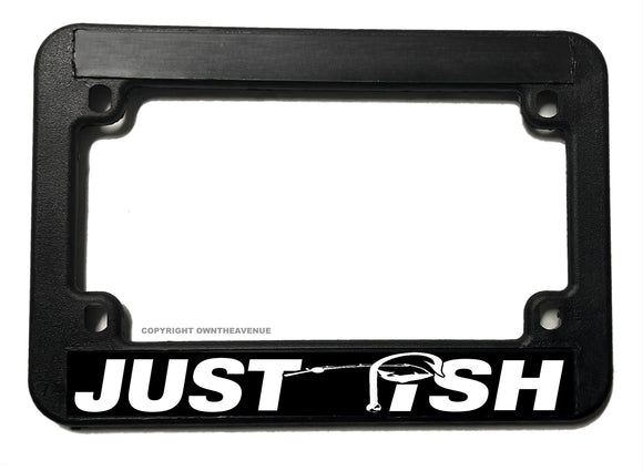 Just Fish Funny Joke Fishing Motorcycle License Plate Frame