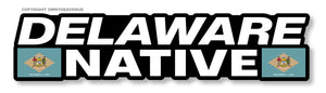 Delaware Native For Car Truck Laptop Bumper Window Vinyl Sticker Decal 6"