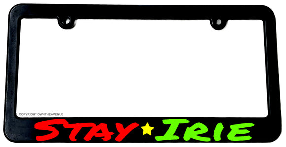 Stay Irie Rasta Rastafarian Jamaican Jamaica Jah License Plate Frame