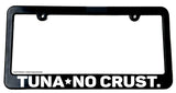 Tuna No Crust JDM Slim License Plate Frame - OwnTheAvenue