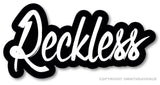 Reckless JDM Racing Drifting Drag Funny Joke Vinyl Sticker Decal Model No 2 FC - OwnTheAvenue