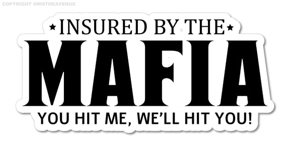 Insured By Mafia Funny Joke JDM Drifting Racing Drag Car Truck Decal Sticker 5