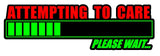 Attempting To Care Funny JDM Race Drift Drag Car Truck Window Bumper Sticker 6" - OwnTheAvenue