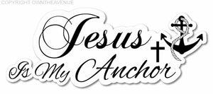 Jesus Is My Anchor Christian Christ Car Truck Cup Laptop Vinyl Sticker Decal 5" - OwnTheAvenue